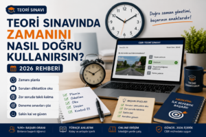 🚗 Teori Sınavında Zamanını Nasıl Doğru Kullanırsın? (2026 Rehberi)